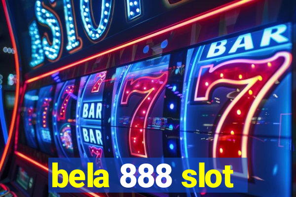 bela 888 slot